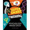 Jean-Marc Lawton Super Smart Thinking: Psychology Made Easy (Tascabile)