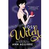 Ann Aguirre Boss Witch (Tascabile) Fix-It Witches