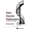 Richard Kohar Basic Discrete Mathematics: Logic, Set Theory, And Pro (Tascabile)