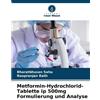 Bharatbhusan Sahu Metformin-Hydrochlorid-Tablette ip 500mg Formulie (Tascabile)