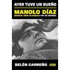 Belén Carreño Ayer tuve un sueño. Manolo Díaz, sesenta años de músic (Tascabile)