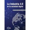 Antoni Garrell Llorenç Guiler La Industria 4.0 en la sociedad digita (Tascabile)