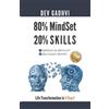 Dev Gadhvi 80%Mindset 20%Skills (Tascabile)
