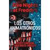 Scott Cawthon K Five Nights at Freddy's. Los Otros Animatróni (Copertina rigida)