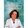 Giunti Psychometrics E se mi fratturo cosa devo fare?