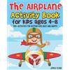 Halcyon Times Press The Airplane Activity Book for Kids: 100 Flight Activities To Do On Planes For Kids: Puzzles, Mazes, Dot-To-Dot And Drawing Activities to Keep Kids Busy And Happy!