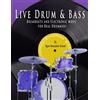 CreateSpace Independent Publishing Platf Live Drum & Bass: Breakbeats and Electronic Music for Real Drummers