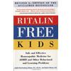 Three Rivers Press Ritalin Free Kids: Safe and Effective Homeopathic Medicine for Adhd and Other Behavioral and Learning Problems
