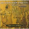 Coro A.N.A. Di Milano da udin siam partiti (CD)