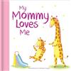 Giuliana Gregori My Mommy Loves Me (Copertina rigida) Family Love
