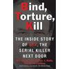 Roy Wenzl L. Kelly Tim Potter Hurst Laviana Bind, Torture, Kill (Tascabile)