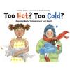 Caroline Arnold Too Hot? Too Cold? (Tascabile)