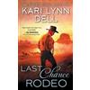 Kari Lynn Dell Last Chance Rodeo (Tascabile)