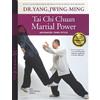 Dr. Jwing-Ming Yang Ph.D. Tai Chi Chuan Martial Power (Tascabile)