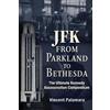 Vincent Palamara JFK: From Parkland to Bethesda (Tascabile)