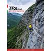VERSANTE SUD Arco pareti. Vie classiche, moderne e sportive in Valle del Sarca. Dro, Pietramurata, Sarche, Vezzano, Terlago (Vol. 2)