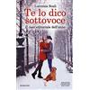 Newton Compton Editori Te lo dico sottovoce