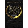 Newton Compton Editori L'ultimo Cesare. Roma caput mundi. Nuovo impero