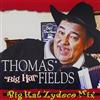 Fields, Thomas `Big Hat` Big Hat Zydeco Mix (CD) Album