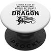 Dragon Fantasy Lover's Gift Shirts Penso che molti dei miei problemi sarebbero risolti se avessi un drago PopSockets PopGrip Adesivo