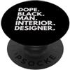 Dope Interior Designer Career Culture Dope Black Man, designer di interni African American Pride PopSockets PopGrip Adesivo