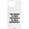 The Greatest Quotes Of All Time Apparel Custodia per iPhone 15 Plus Il sogno è gratis citazione motivazionale