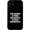 The Greatest Quotes Of All Time Apparel Custodia per iPhone 11 Il sogno è gratis citazione motivazionale