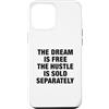The Greatest Quotes Of All Time Apparel Custodia per iPhone 12 Pro Max Il sogno è gratis citazione motivazionale