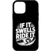 Surfer Mentalità Wave Watchers Custodia per iPhone 12 mini If It Swells Ride It Summer Surfer Ocean Beach -