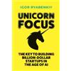 Amplify Publishing Unicorn Focus: The Key to Building Billion-Dollar Startups in the Age of AI
