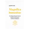 epubli Magnifica humanitas - ENCYCLICAL LETTER: On Safeguarding the Human Person in the Time of Artificial Intelligence