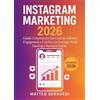 Youcanprint Instagram Marketing: Guida Completa per Far Crescere Follower, Engagement e Vendite con Strategie Reels, Hashtag e Business Online