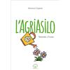 Unsolocielo L'agriasilo. Seminare il futuro