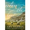 Amy Harmon Where the Lost Wander (Tascabile)