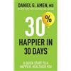 Dr. Daniel G. Amen 30% Happier in 30 Days (Tascabile)