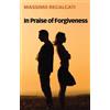 Massimo Recalcati In Praise of Forgiveness (Tascabile)