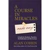 Alan Cohen A Course in Miracles Made Easy (Tascabile)