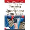 Dr Gregory Jantz 10 Tips for Parenting the Smartphone Generation (Tascabile)