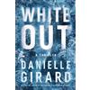 Danielle Girard White Out (Tascabile) Badlands Thriller