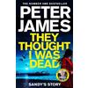 Peter James They Thought I Was Dead: Sandy's Story (Copertina rigida)