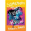 Dana L. Davis Somebody That I Used to Know (Tascabile)