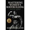 Fitness Research Publishing Mastering Women's Bodybuilding With SHE5 (Tascabile)