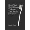 David Cote Don't Wait Until Monday to Brush Your Teeth (Tascabile)
