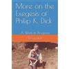 Tessa B Dick M a More on the Exegesis of Philip K. Dick (Tascabile)