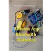 Kesorn Pechrach Weaver Phd Arduino App Bluetooth Robotics (Tascabile)
