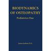 James Jealous D O Biodynamics of Osteopathy Pediatrics One (Copertina rigida)