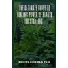 Philips Coleman The Ultimate Guide to Healing Power of Plants for St (Tascabile)