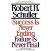 Robert Schuller Success Is Never Ending, Failure Is Never Final (Tascabile)