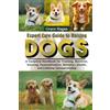 Grace Hagan Expert Care Guide to Raising Dogs (Tascabile)