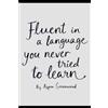 Aspen Greenwood Fluent in a Language You Never Tried to Learn (Tascabile)
